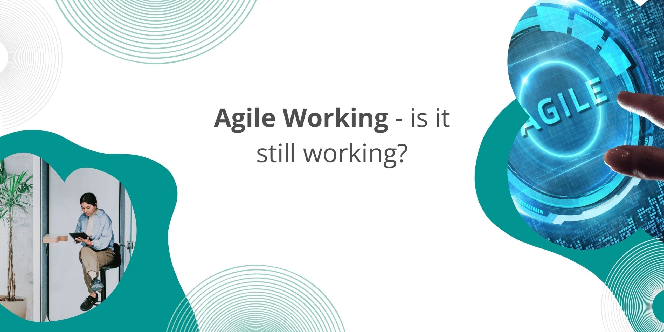 The Pros and Cons of Agile Working Environments