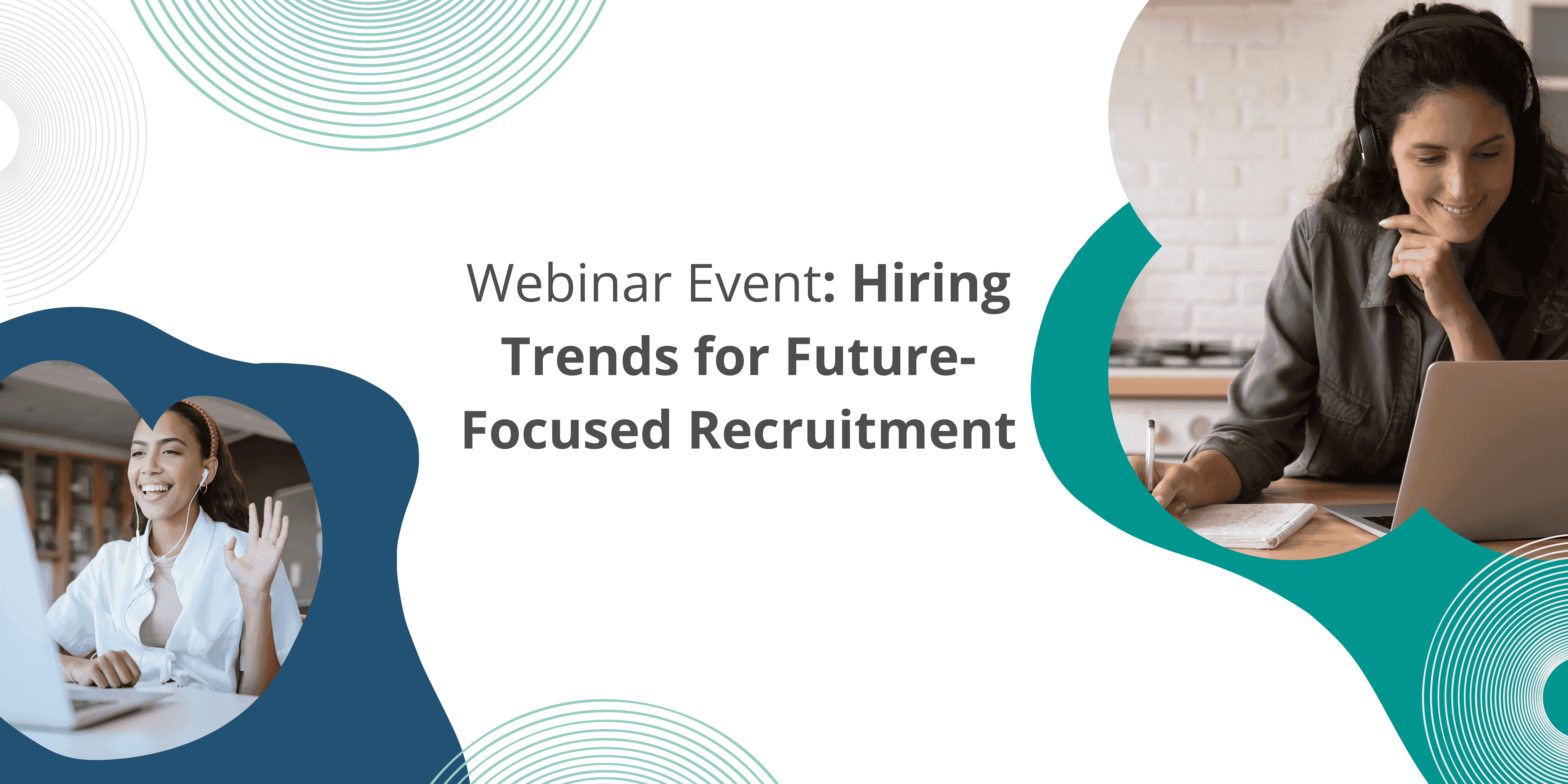 5 Blog & Insights 9 Webinar Event: Hiring Trends for Future-Focused Recruitment