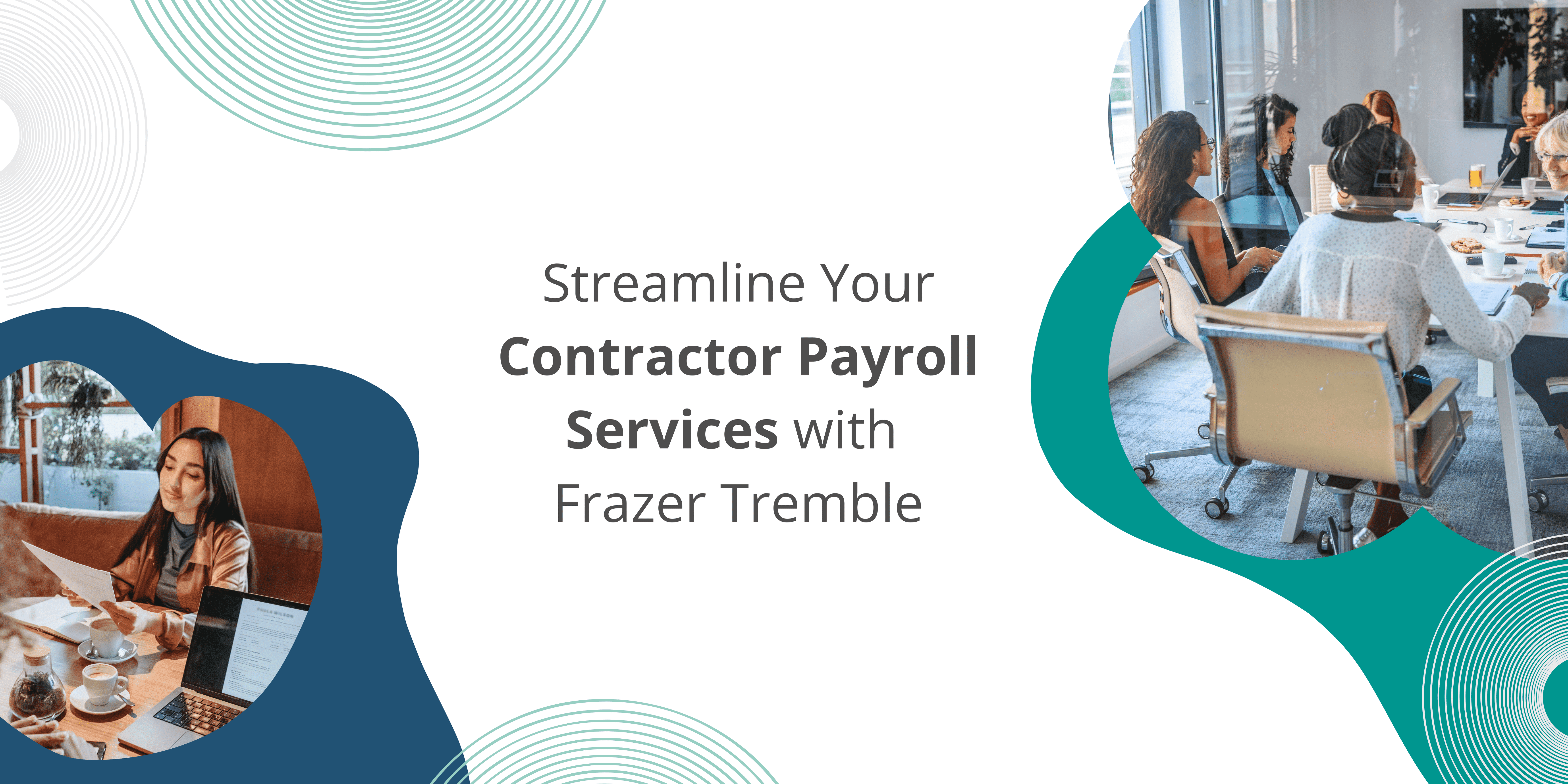 5 Blog & Insights 8 Streamline Your Contractor Payroll Services with Frazer Tremble
