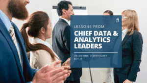 1 Home | Frazer Tremble 42 Unlocking Stakeholder Buy-In: Lessons from Chief Data & Analytics Leaders